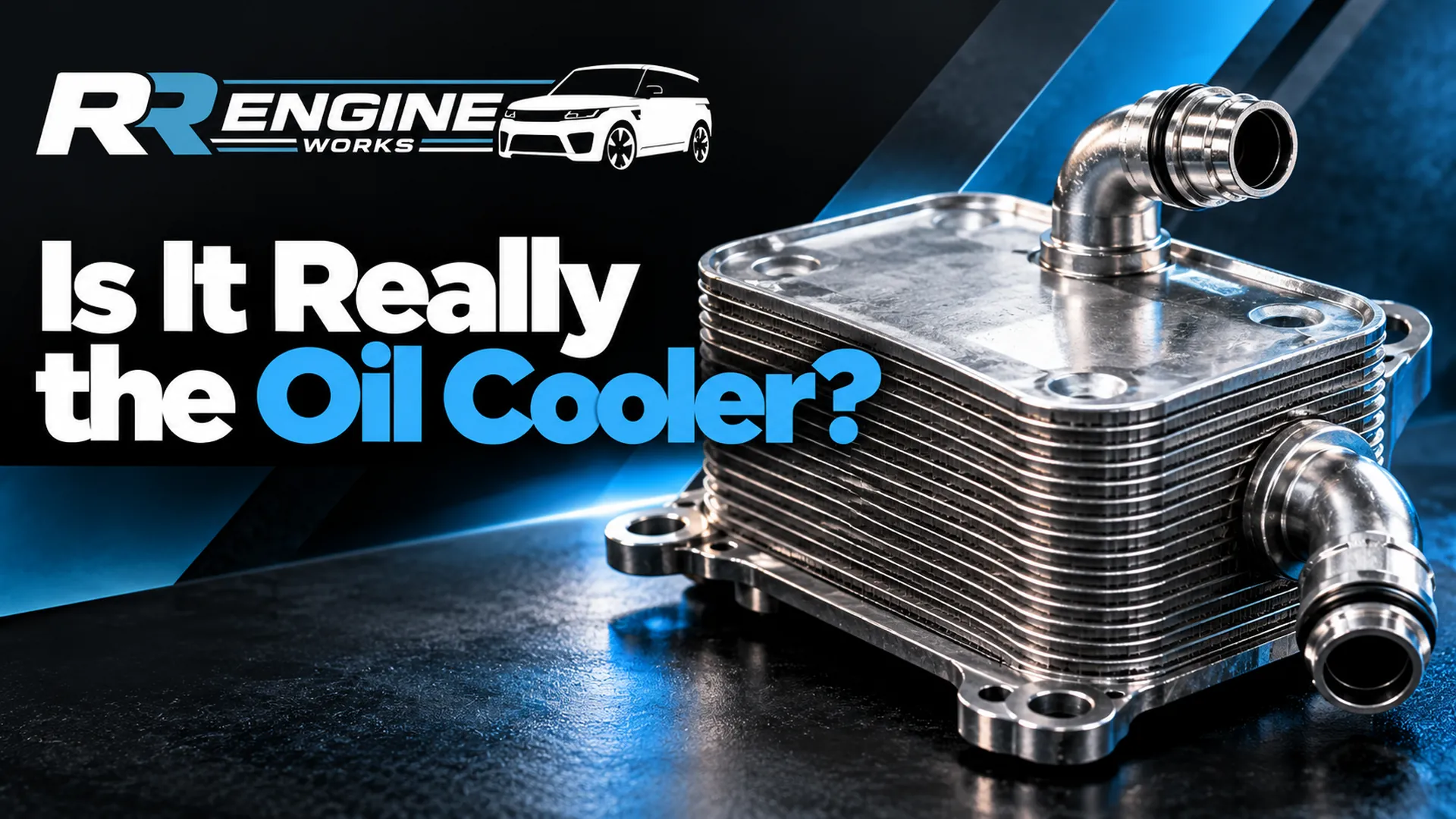 Is It Really the Oil Cooler